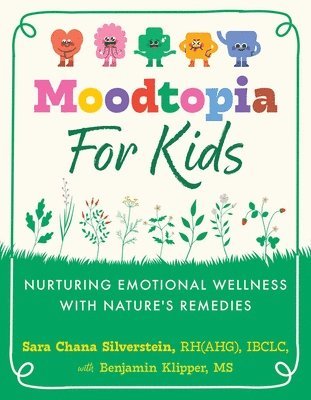bokomslag Moodtopia for Kids: Nurturing Emotional Wellness with Nature's Remedies
