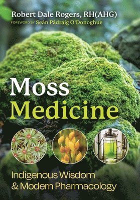 Robert Dale Rogers - Moss Medicine, Häftad
