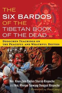 bokomslag The Six Bardos of the Tibetan Book of the Dead