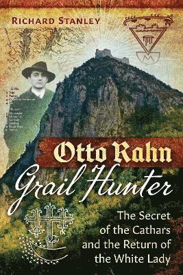 Richard Stanley - Otto Rahn, Grail Hunter, Häftad