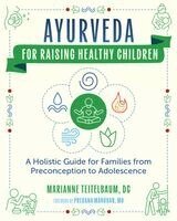 Marianne Teitelbaum - Ayurveda for Raising Healthy Children, Häftad