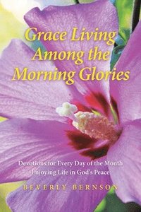 bokomslag Grace Living Among the Morning Glories