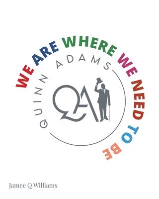 Jamee Q Williams, Jamee Q. Williams, Williams,Jamee Q, - We Are Where We Need to Be, Häftad