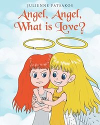 bokomslag Angel, Angel, What is Love?