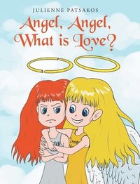 bokomslag Angel, Angel, What is Love?