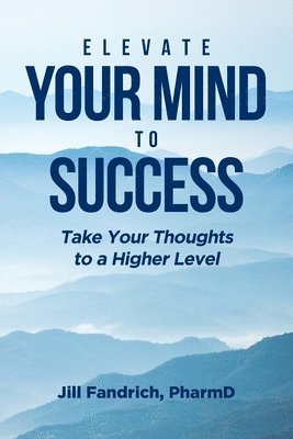 bokomslag Elevate Your Mind to Success