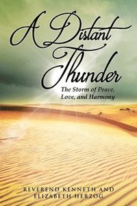 bokomslag Distant Thunder The Storm of Peace, Love, and Harmony