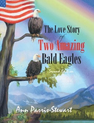 bokomslag The Love Story of Two Amazing Bald Eagles