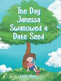 bokomslag The Day Janessa Swallowed A Date Seed