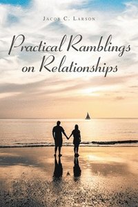 bokomslag Practical Ramblings On Relationships