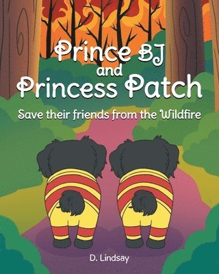 Prince BJ and Princess Patch Save their friends from the Wildfire 1