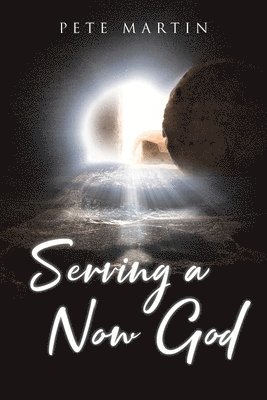 Serving a Now God 1