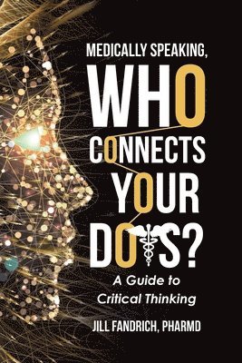 Medically Speaking, Who Connects Your Dots? 1