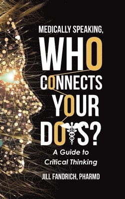 Medically Speaking, Who Connects Your Dots? 1