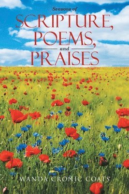 Seasons of Scripture, Poems, and Praises 1