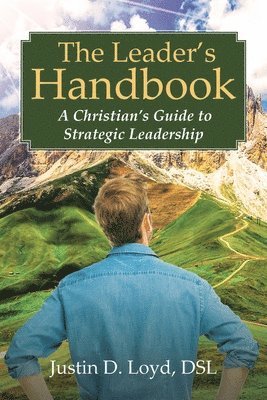 bokomslag Leader's Handbook A Christian's Guide to Strategic Leadership