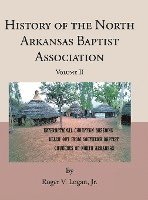 bokomslag History of the North Arkansas Baptist Association