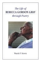 bokomslag Life of Rebecca Gordon Gray through Poetry