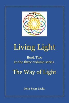 Living Light Book Two In the three-volume series The Way of Light 1