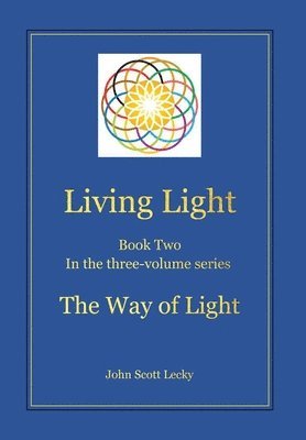 Living Light Book Two In the three-volume series The Way of Light 1