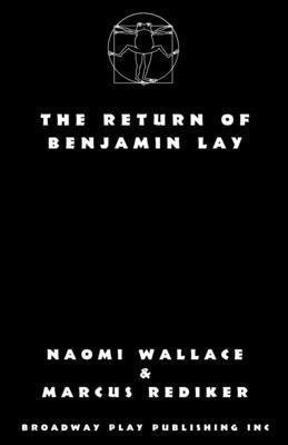 Naomi Wallace, Marcus Rediker - Return of Benjamin Lay, Häftad