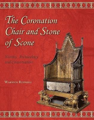 Warwick Rodwell - Coronation Chair and Stone of Scone, Häftad