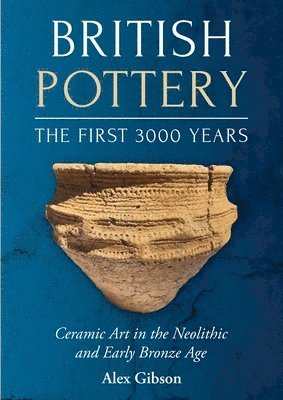 British Pottery: The First 3000 Years 1