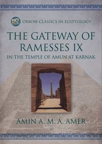 bokomslag The Gateway of Ramesses IX in the Temple of Amun at Karnak