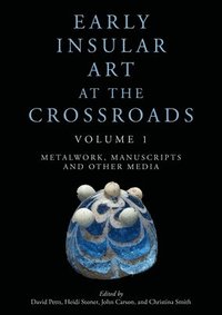 bokomslag Early Insular Art at the Crossroads