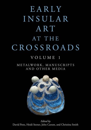 bokomslag Early Insular Art at the Crossroads