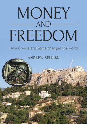 Andrew Selkirk - Money and Freedom, Häftad