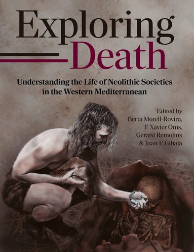 Berta Morell-Rovira, F. Xavier Oms, Gerard Remolins, Juan F. Gibaja - Exploring Death, Inbunden
