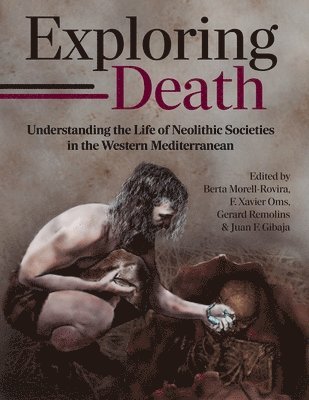 Berta Morell-Rovira, F. Xavier Oms, Gerard Remolins, Juan F. Gibaja - Exploring Death, Inbunden
