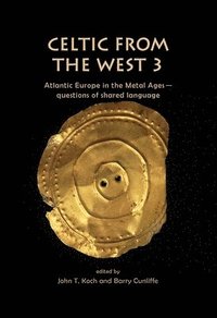 bokomslag Celtic from the West 3: Atlantic Europe in the Metal Ages - Questions of Shared Language