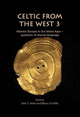 Celtic from the West 3: Atlantic Europe in the Metal Ages - Questions of Shared Language 1