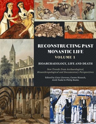 bokomslag Reconstructing Past Monastic Life: Volume 1: Bioarchaeology, Life and Death