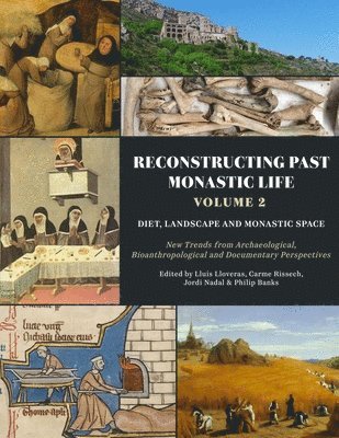 bokomslag Reconstructing Past Monastic Life: Volume 2: Diet, Landscape and Monastic Space