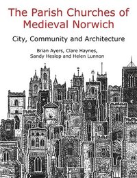 bokomslag Parish Churches of Medieval Norwich