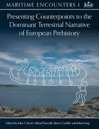 bokomslag Presenting Counterpoints to the Dominant Terrestrial Narrative of European Prehistory