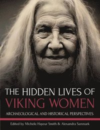 bokomslag The Hidden Lives of Viking Women