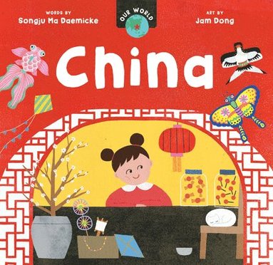Songju Ma Daemicke - Our World: China, Kartonnage