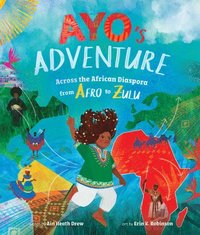 bokomslag Ayo's Adventure: Across the African Diaspora from Afro to Zulu