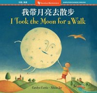 bokomslag I Took the Moon for a Walk (Bilingual Simplified Chinese & English)