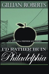 bokomslag I'd Rather Be in Philadelphia