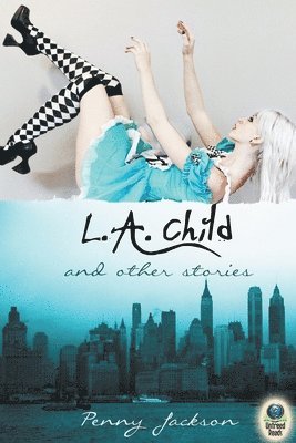 L.A. Child and Other Stories 1