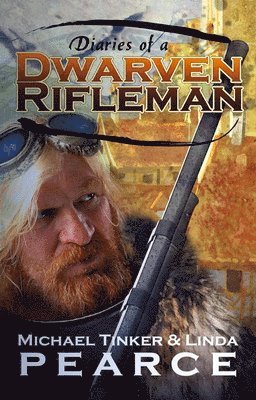 bokomslag Diaries of a Dwarven Rifleman