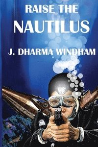 bokomslag Raise the Nautilus