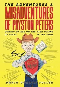 bokomslag The Adventures and Misadventures of Payston Peters
