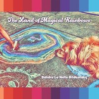 bokomslag The Land of Magical Rainbows