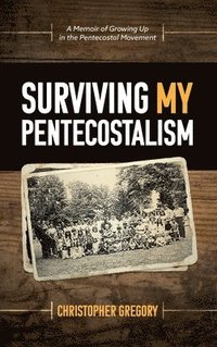 bokomslag Surviving My Pentecostalism